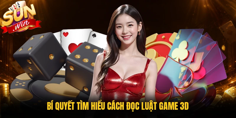 Cách đọc luật game 3D cho người mới