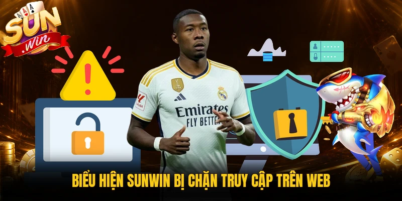 Dấu hiệu Sunwin bị chặn truy cập trên trình duyệt