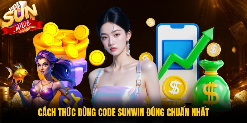 Cách sử dụng code Sunwin đúng điều kiện
