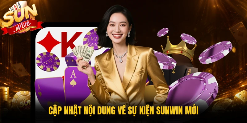 Cập nhật nội dung về sự kiện Sunwin mới