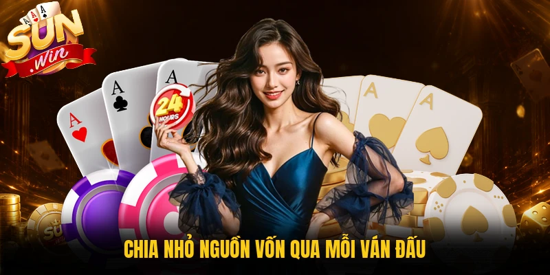 Chia nhỏ ngân sách theo từng phiên chơi