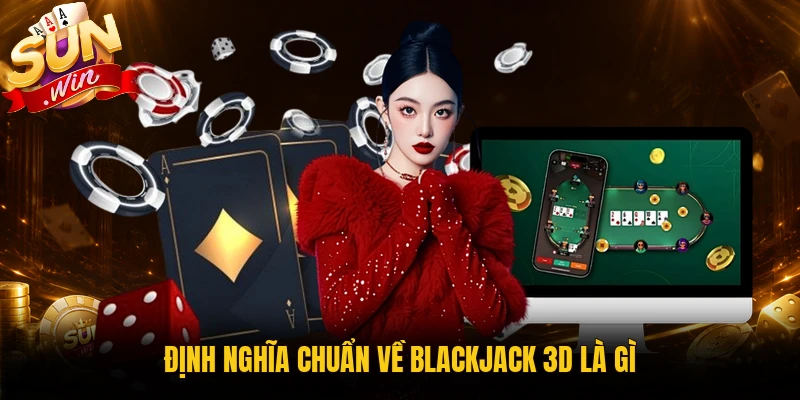 Blackjack 3D là gì