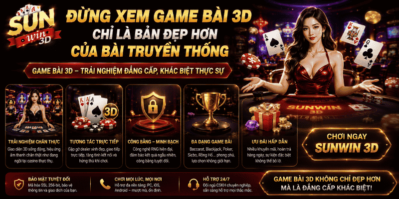 Đừng xem game bài 3D chỉ là bản đẹp hơn của bài truyền thống