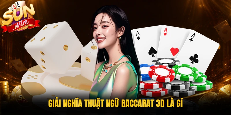Baccarat 3D là gì