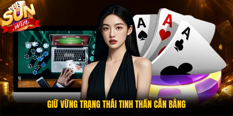 Giữ vững trạng thái tinh thần cân bằng