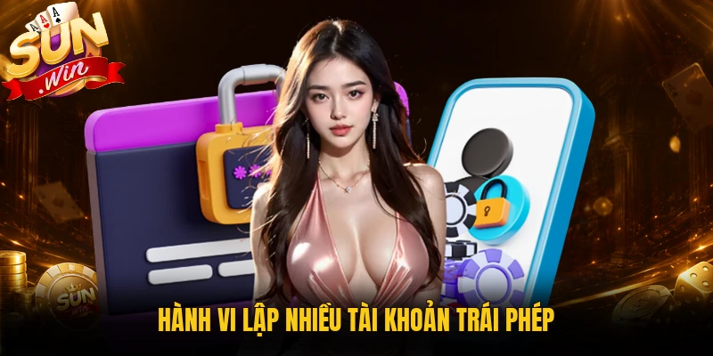 Hành vi lập nhiều tài khoản để nhận ưu đãi