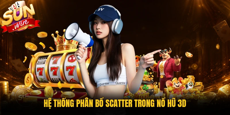 Scatter trong nổ hũ 3D là gì