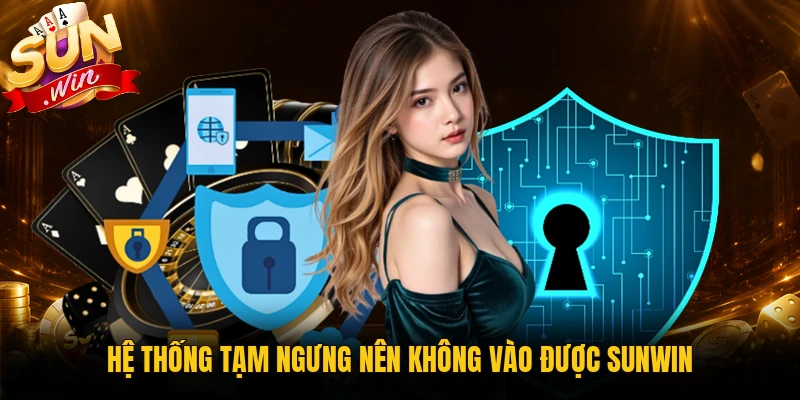 Không vào được Sunwin do trang tạm ngưng hoặc bảo trì