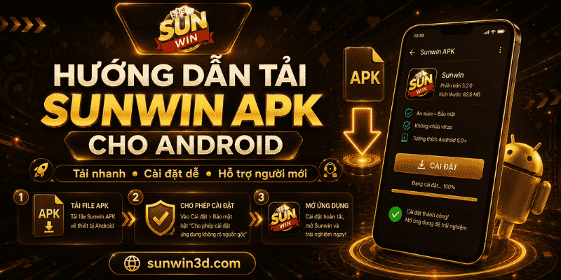 Hướng dẫn tải Sunwin APK cho Android