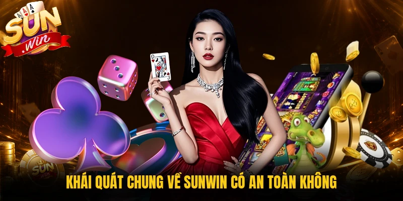 Khái quát chung về Sunwin có an toàn không