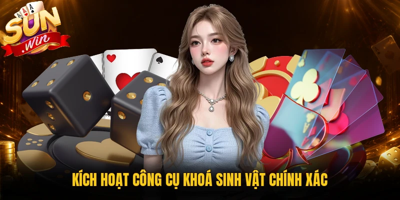 Kích hoạt công cụ khoá sinh vật chính xác