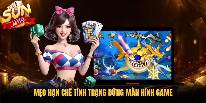 Cách hạn chế bắn cá 3D bị lag trên điện thoại