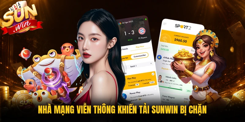Nguyên nhân khiến tải Sunwin bị chặn