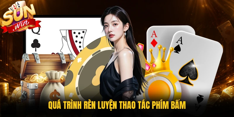 Luyện thao tác nút trong game bài 3D cẩn thận hơn