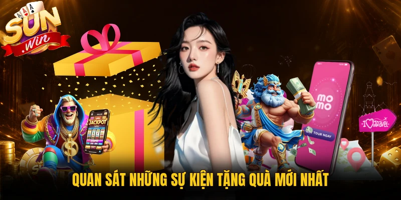 Quan sát những sự kiện ưu đãi mới nhất