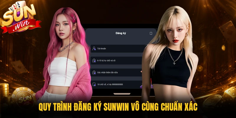 Quy trình đăng ký Sunwin vô cùng chuẩn xác