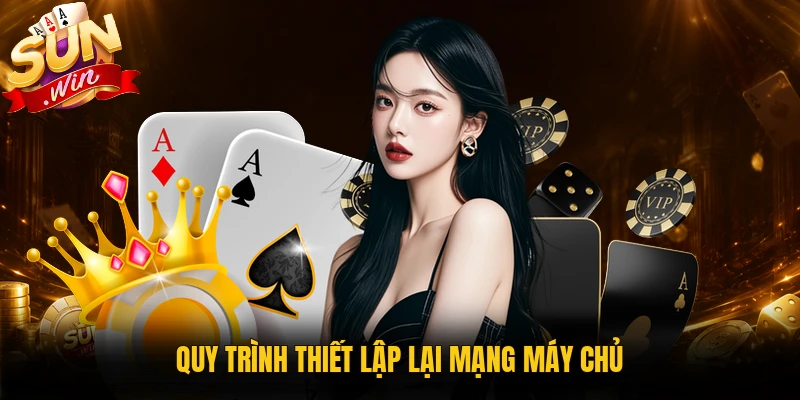 Kiểm tra mạng khi Sunwin bị lỗi màn hình trắng