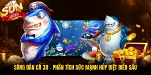 Súng Bắn Cá 3D - Phân Tích Sức Mạnh Hủy Diệt Biển Sâu