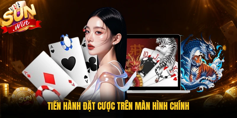 Thao tác trên bàn Dragon Tiger 3D