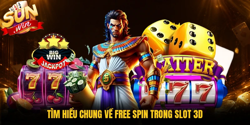 Free Spin trong slot 3D là gì