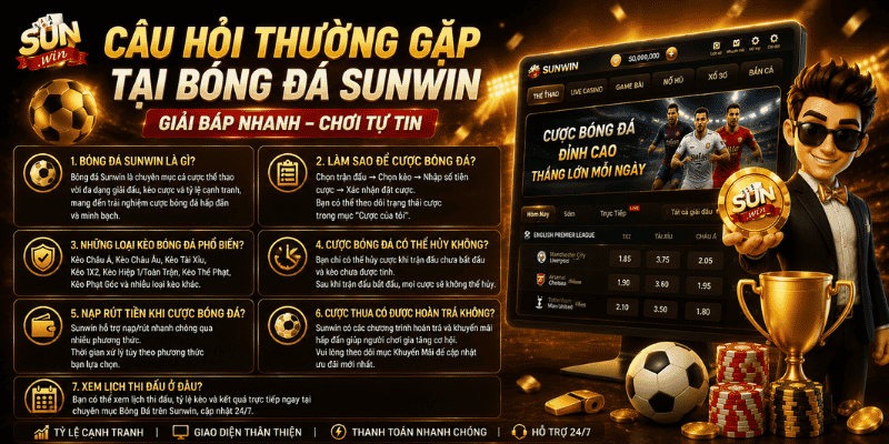 Câu hỏi thường gặp về thể thao Sunwin