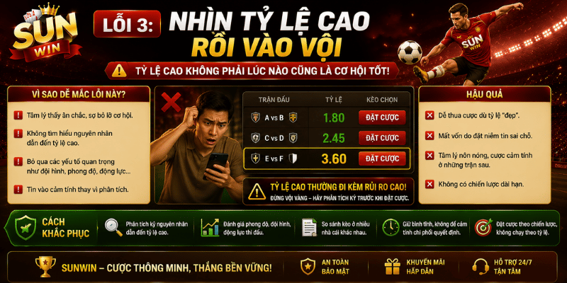 Lỗi 3: Nhìn tỷ lệ cao rồi vào vội